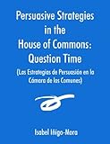 Las Estrategias de Persuasión en la Cámara de los Comunes, Inigo-Mora, Isabel, 1581122586