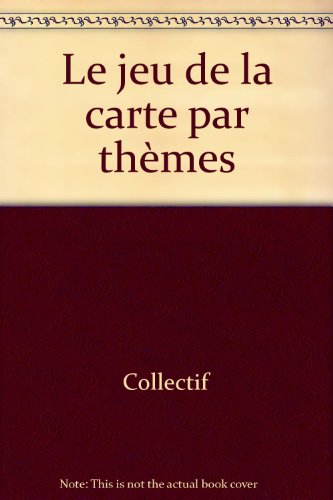 Le  jeu de la carte par thèmes