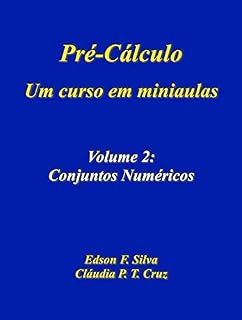 Livro Pré-cálculo: Um Curso em Miniaulas: Volume 2: Conjuntos Numéricos (Pré-Cálculo - Um Curso em Miniaulas)