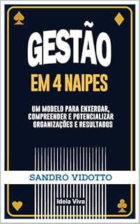 Livro Gestão em 4 naipes: um modelo para enxergar, compreender e potencializar organizações e resultados