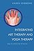 Integrating Art Therapy and Yoga Therapy by Karen Gibbons