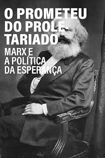 Livro O Prometeu do proletariado: Marx e a política da esperança