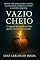 Livro VAZIO CHEIO: O Segredo Esquecido da Vida que Só Faz Sentido em Deus (Inspirado no livro de Eclesiastes)