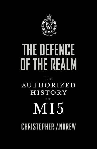 #45 — The Defence of the Realm: The Authorized History of MI5