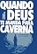 Livro Quando Deus te manda para caverna: 30 dias para ser moldado no corpo, na alma e no espírito