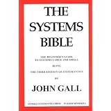The Systems Bible: The Beginner's Guide to Systems Large and Small