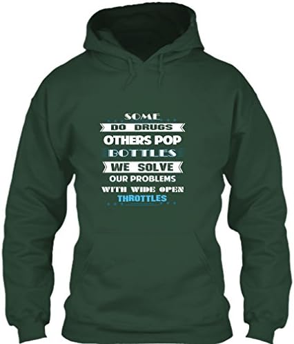 Some Do Drugs Others Pop Bottles T Shirt, We Solve Our Problems With Wide Open Throttles T Shirt Hoodie (L,Forest)