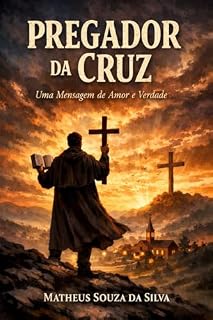 Livro Pregador da Cruz: Uma Mensagem de Amor e Verdade (1)