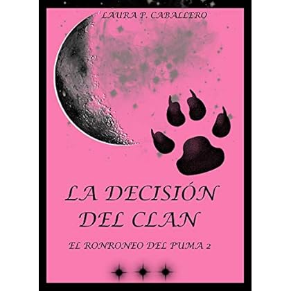 El ronroneo del puma 2, La decisión del clan. El ronroneo del puma 2, La decisión del clan.