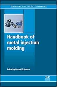 Handbook Of Metal Injection Molding Woodhead Publishing