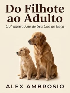 Livro Do Filhote ao Adulto: O Primeiro Ano do Seu Cão de Raça