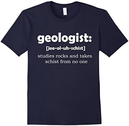 Mens Geologist [jee-ol-uh-schist] Funny Geology T-Shirt Medium Navy