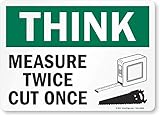 "Think - Measure Twice, Cut Once" Label by