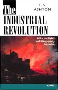 Amazon Com The Industrial Revolution 1760 1830 Opus