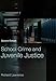 School Crime and Juvenile Justice