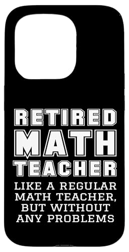 Funny Retired Math Teacher Retirement Quote Without Problems Case for iPhone 15…