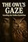 Livro The Owl’s Gaze: Sex, Power, and Hidden Rituals: Decoding the Secret Symbolism in Movies, Music, and the Elite (Livros Bilingue)