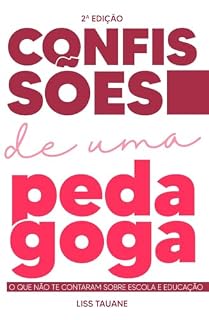 Livro Confissões de uma pedagoga: O que não te contaram sobre escola e educação