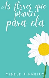 Livro As flores que plantei para ela