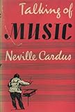 Front cover for the book Talking of Music by Neville Cardus