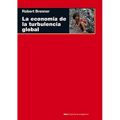 La economía de la turbulencia global (Cuestiones de antagonismo)