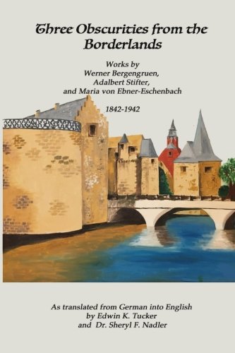 !B.E.S.T Three Obscurities from the Borderlands: Works by Werner Bergengruen, Adalbert Stifter, and Maria von TXT