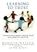 Learning to Trust: Transforming Difficult Elementary Classrooms Through Developmental Discipline