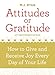 Attitudes of Gratitude, 10th Anniversary Edition: How to Give and Receive Joy Every Day of Your Life