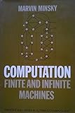 Computation: Finite and Infinite Machines (Automatic Computation) by Marvin Lee Minsky (1967-06-23)