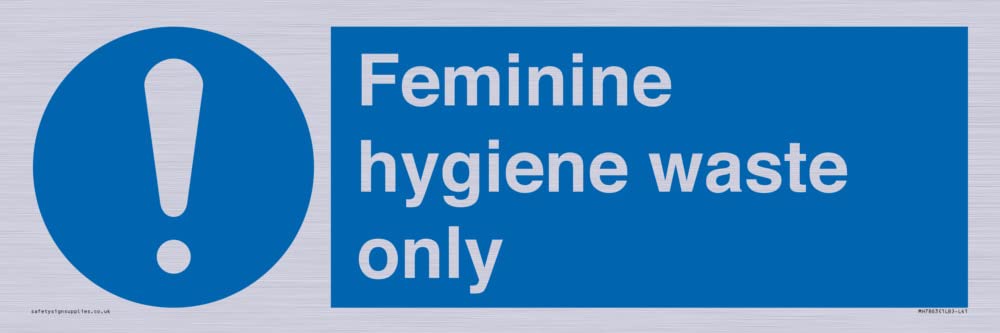 Feminine hygiene waste only Sign - 450x150mm - L41