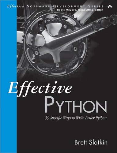 Effective Python: 59 Specific Ways to Write Better Python (Effective ...