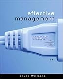 Effective Management : A Multimedia Approach, Williams, Chuck, 0324259115