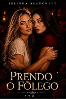 Livro Prendo o Fôlego: ATO I (Sustenho a respiração Livro 1)