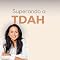 Livro SUPERANDO A TDAH: TIPOS: IMPULSIVO,COMBINADO E DESATENTO