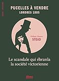 Pucelles à vendre, Londres 1885 (Essai Histoire) (French Edition) by