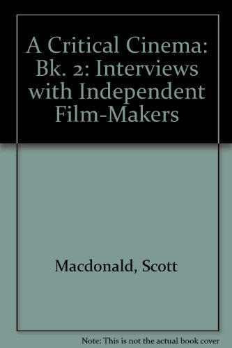 A Critical Cinema 2: Interviews with Independent Filmmakers (Bk. 2)