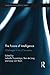 The Future of Intelligence (Studies in Intelligence) by Isabelle Duyvesteyn