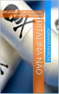 Livro RITALINA NÃO: Dificuldade  na alfabetização, não se desespere