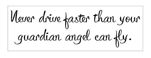 JS Artworks Never Drive Faster Than Your Guardian Angel Can Fly. Vinyl Sticker Decal