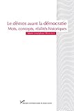 Le dèmos avant la démocratie: Mots, concepts, réalités historiques (PRESSES UNIVERS) (French Edi by