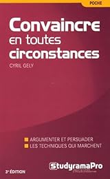 Convaincre en toutes circonstances
