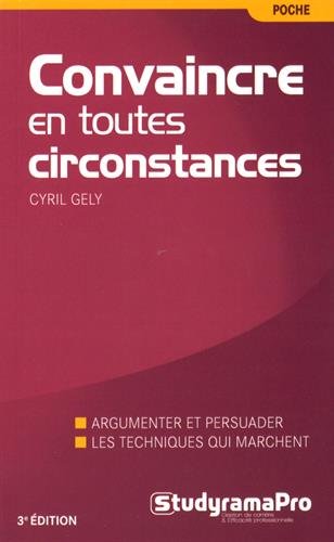 Convaincre en toutes circonstances