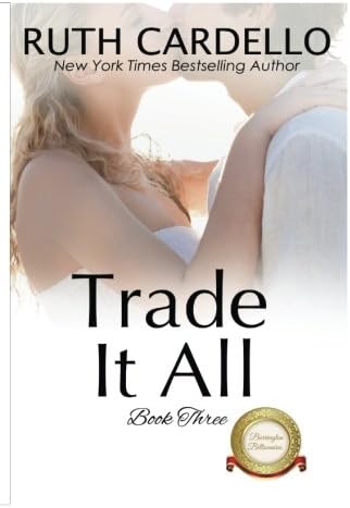 Trade It All (The Barrington Billionaires Book 3)