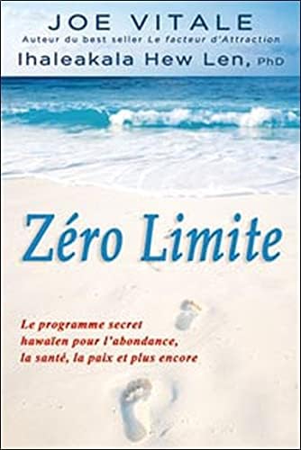 Zéro Limite L'ultime secret : La quête des miracles par Ho'oponopono (French Edition)