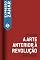 Livro A arte anterior à revolução: Um ensaio