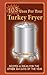 103 Uses For Your Turkey Fryer: Recipes & Ideas for the Other 364 Days of the Year