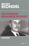 Cet étrange Monsieur Monnet : Une biographie by
