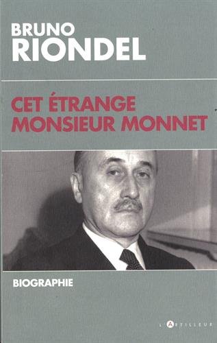 Cet étrange Monsieur Monnet : Une biographie by 