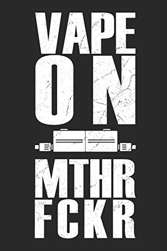 Vape On MTHR FCKR: Blank Lined Notebook for Vaper and Steamer