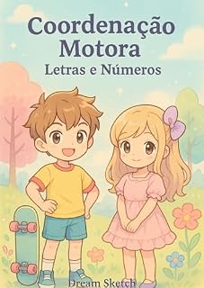 Livro Coordenação Motora – Letras e Números: Atividades educativas em PDF para crianças de 4 a 6 anos treinarem o traçado de letras, números e formas (Aprender Brincando)